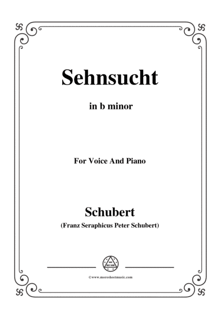 Schubert-Sehnsucht,Op.39(D.636), in b minor,for voice and piano (arr. MSM)