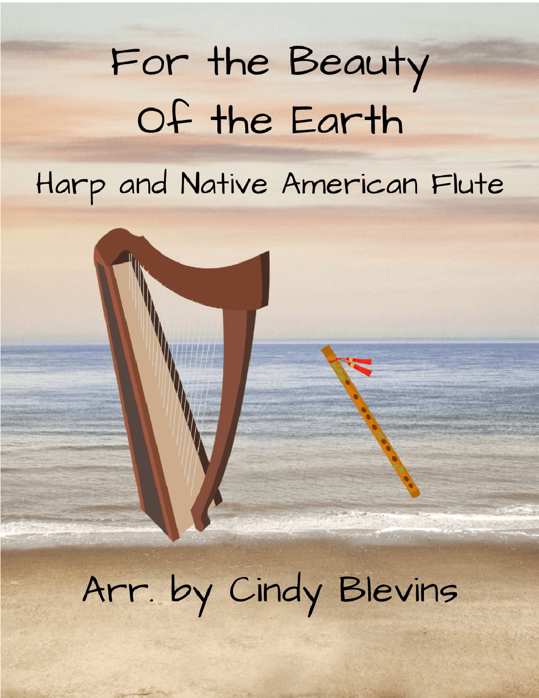 For the Beauty of the Earth, for Harp and Native American Flute (arr. Cindy Blevins)