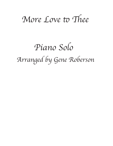 More Love to Thee  Piano Hymn solo (arr. Gene Roberson)