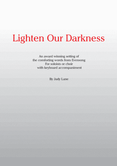 Lighten Our Darkness  - An award winning setting of the comforting words from Evensong