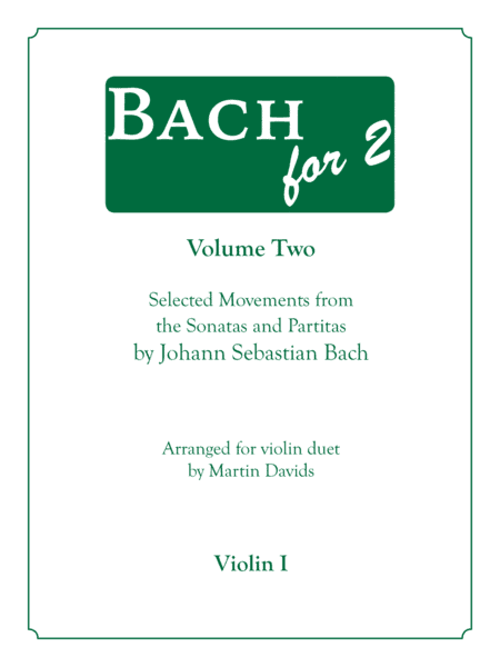 Bachfor2, Volume 2, Violin 1 (arr. Martin Davids)