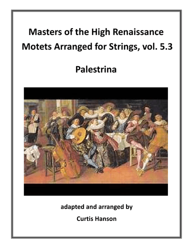 Renaissance Motets Arranged for Strings, vol. 5.3 - Palestrina (arr. Curtis Hanson)
