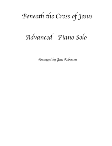 Beneath the Cross of Jesus Piano Solo (advanced) (arr. Gene Roberson)