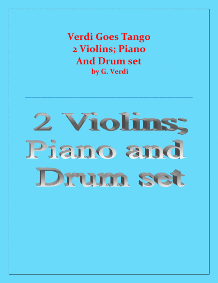 Verdi Goes Tango - G.Verdi - 2 Violins, Piano and Drum Set (arr. Raymond Fenech)