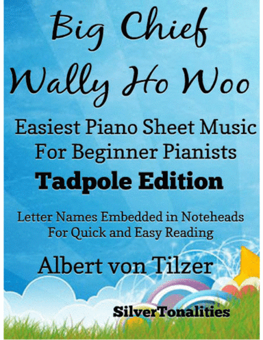 Big Chief Wally Ho Woo Easiest Piano Sheet Music for Beginner Pianists 2nd Edition (arr. SilverTonalities)