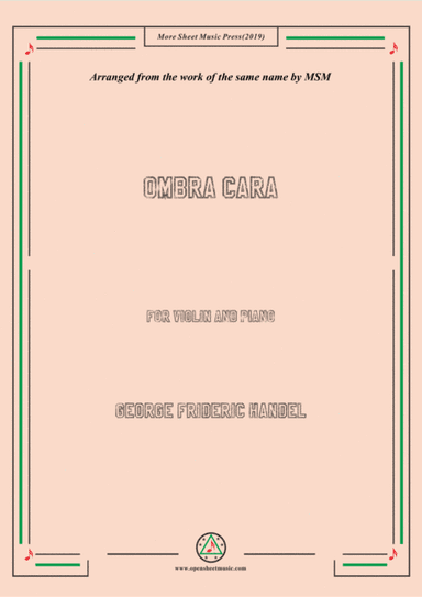 Handel-Ombra cara,for Violin and Piano (arr. MSM)
