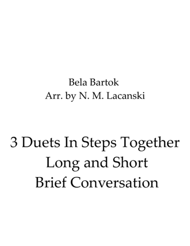 3 Duets In Steps Together Long and Short Brief Conversation (arr. Nick Lacanski)