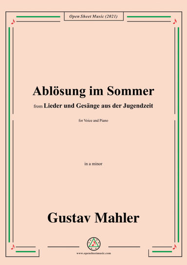 Ablosung im Sommer,in a minor,from 'Lieder und Gesange aus der Jugendzeit',for Voice and Piano (arr. Open Cloud)