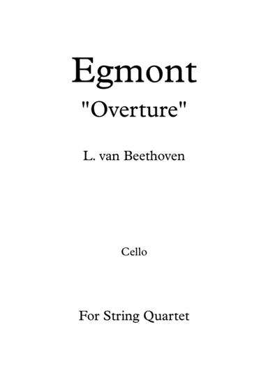 Ludwig van Beethoven - Egmont "Overture" - Para cuarteto de cuerdas (Cello) (arr. Daniel de la Rosa)