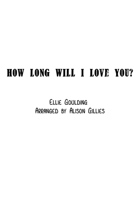 How Long Will I Love You (arr. Alison Gillies)
