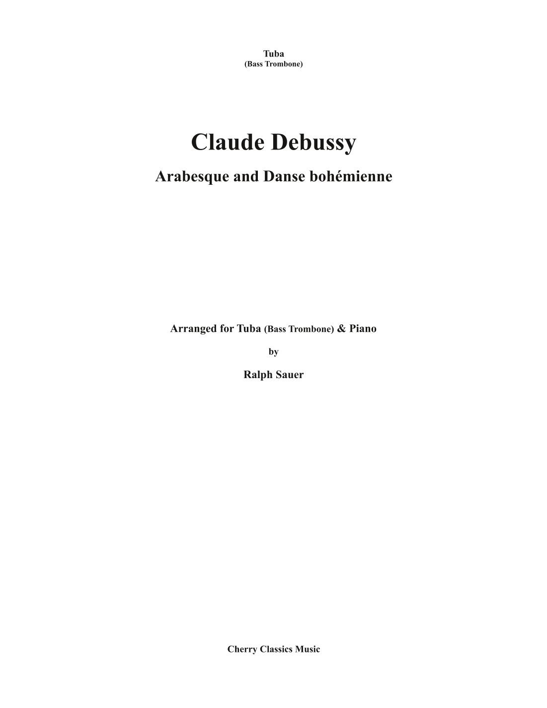 Arabesque and Danse bohe´mienne for Tuba or Bass Trombone and Piano (arr. Ralph Sauer)
