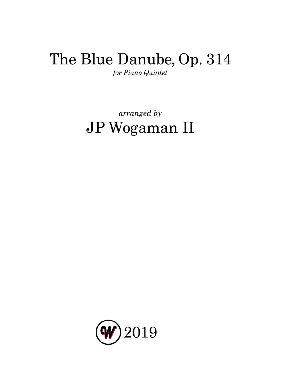 The Blue Danube, Op. 314 (for Piano Quintet) (arr. JP Wogaman II)
