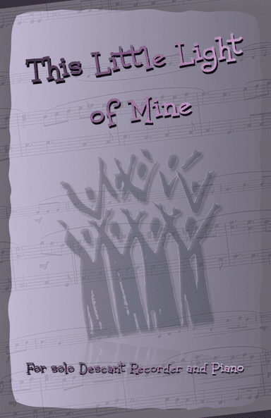 This Little Light of Mine, Gospel Song for Descant Recorder and Piano (arr. David McKeown)