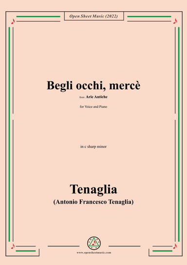 Tenaglia-Begli occhi,mercè,from Arie Antiche(Anthology of Italian Song),in c sharp minor,for Voice a (arr. OSM Press)
