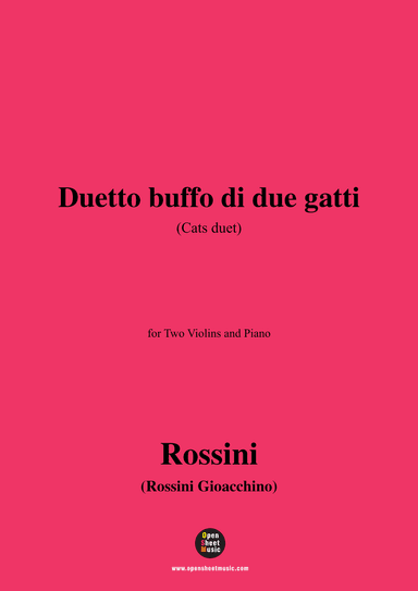 Rossini-Duetto buffo di due gatti(Cats Duet),for Two Violins and Piano (arr. OSM Press)