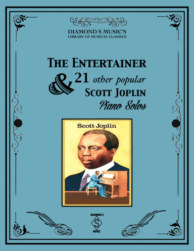 The Entertainer and 21 other popular Scott Joplin Piano Solos - Scott Joplin (arr. Diamond S Music)