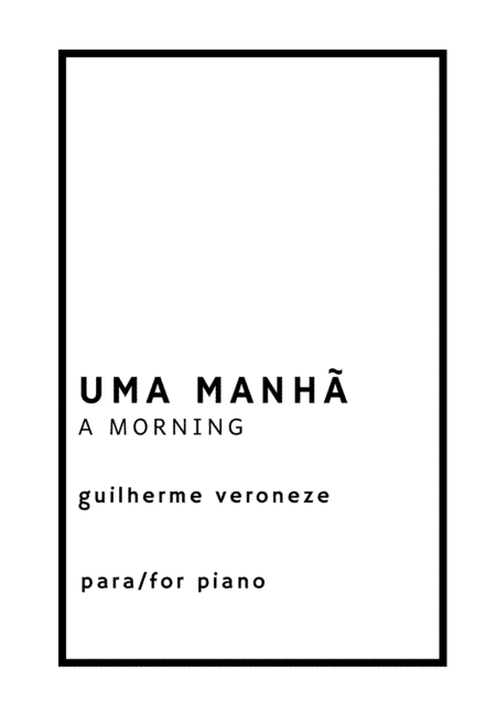 Uma Manhã (A Morning)