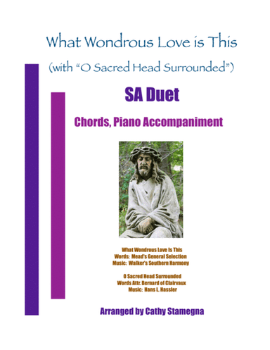 What Wondrous Love Is This (with "O Sacred Head Surrounded") (SA Duet, Chords, Piano) (arr. Cathy Stamegna)