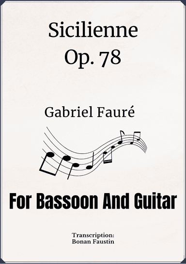 SICILIENNE Op.78 FOR BASSOON AND GUITAR (arr. BONAN FAUSTIN)