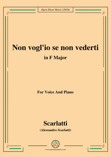 Scarlatti-Non vogl'io se non vederti,in F Major,for Voice and Piano (arr. MSM)