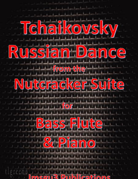 Tchaikovsky: Russian Dance from Nutcracker Suite for Bass Flute & Piano (arr. James M. Guthrie, ASCAP)