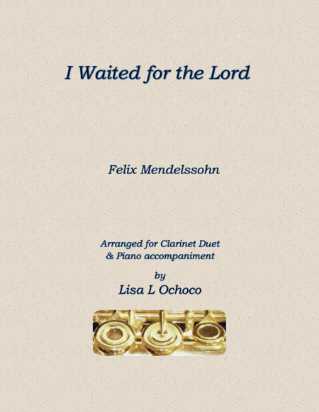 I Waited for the Lord for Clarinet Duet and Piano (arr. Lisa L Ochoco)