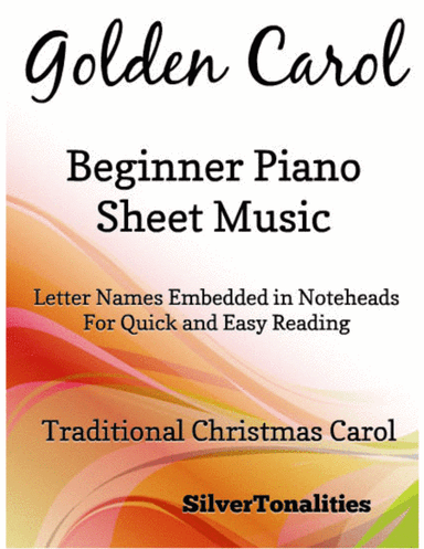 Golden Carol Beginner Piano Sheet Music (arr. SilverTonalities)