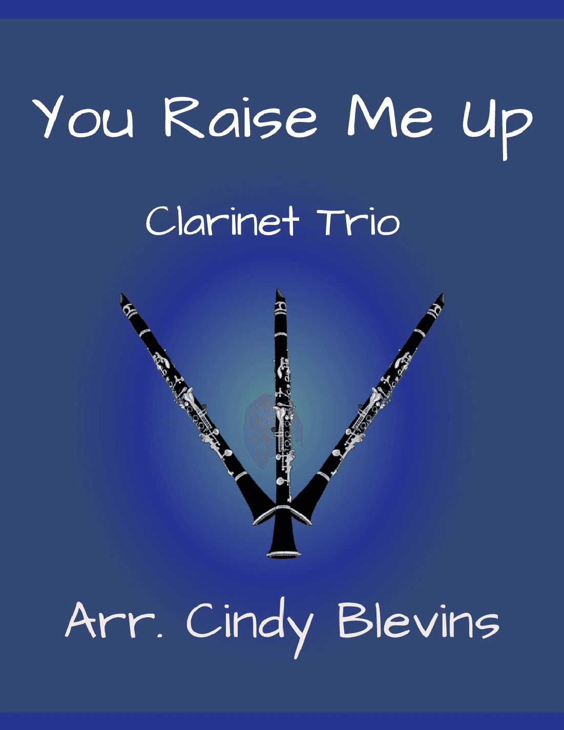 You Raise Me Up (arr. Cindy Blevins)