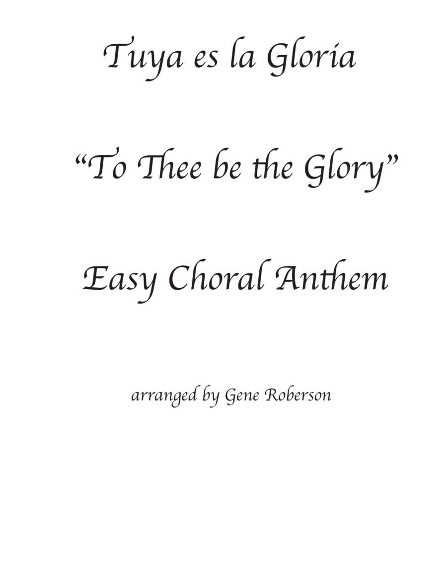 Tuya es la Gloria "To God Be the Glory" Spanish Choral (arr. Gene Roberson)