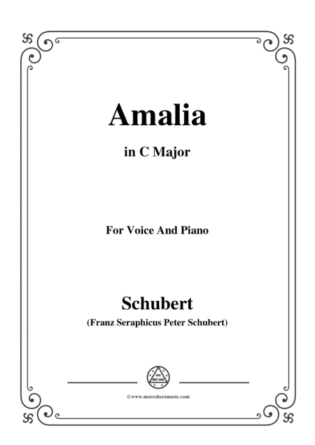 Schubert-Amalia,Op.173 No.1,in C Major,for Voice&Piano (arr. MSM)
