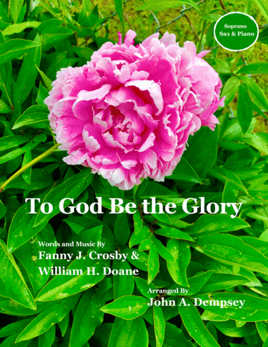 To God Be the Glory (Soprano Sax and Piano) (arr. John A. Dempsey)