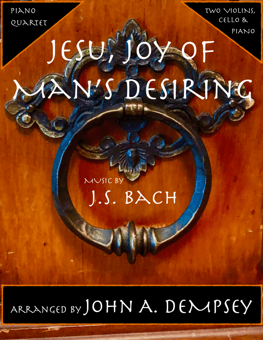 Jesu, Joy of Man's Desiring (Piano Quartet): Two Violins, Cello and Piano (arr. John A. Dempsey)