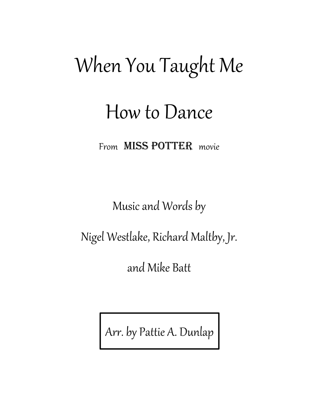 When You Taught Me How To Dance (arr. Pattie A. Dunlap)