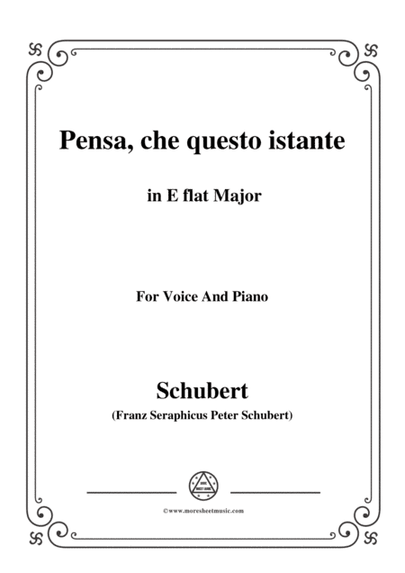Schubert-Pensa,che questo istante,in E flat Major,for Voice&Piano (arr. MSM)