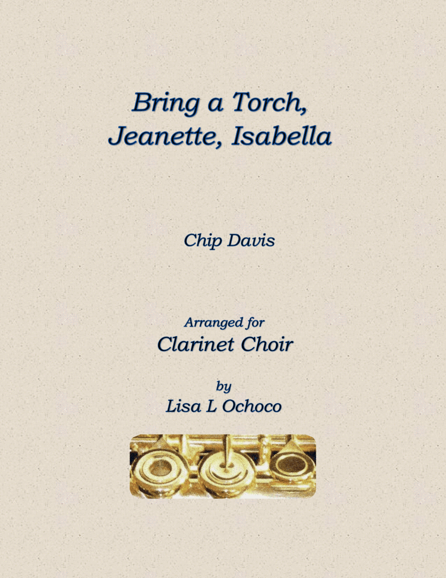 Bring A Torch, Jeanette Isabella (arr. Lisa L Ochoco)