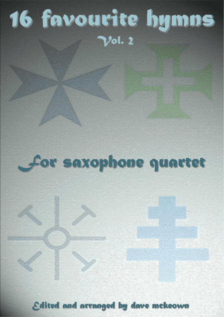 16 Favourite ?Hymns for Saxophone Quartet (Vol 2.) (arr. David McKeown)