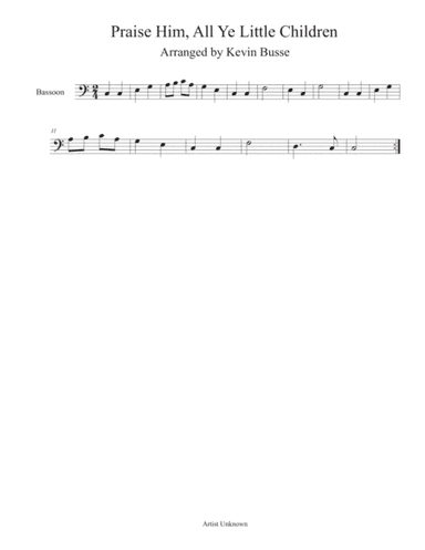 Praise Him, All Ye Little Children (Easy key of C) - Bassoon (arr. Kevin Busse)