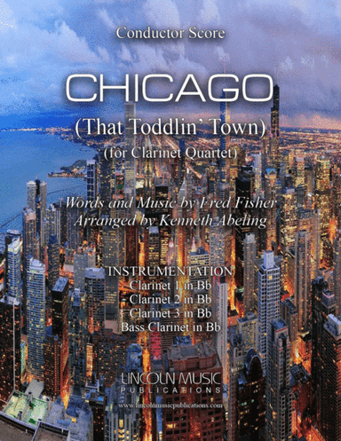 CHICAGO (That Toddlin' Town) (for Clarinet Quartet) (arr. Kenneth Abeling)