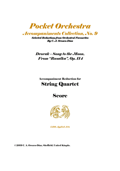 Dvorak - Song to  the Moon from Rusalka, Op. 114 - Reduction for Soprano and String Quartet (SCORE A (arr. C. A. Orozco-Diaz)