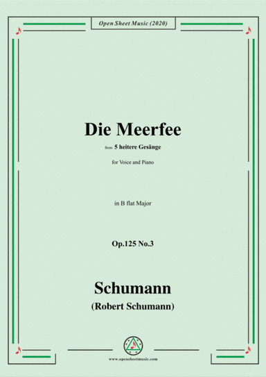 Schumann-Die Meerfee Op.125 No.3,in B flat Major,for Voice and Piano (arr. MSM)