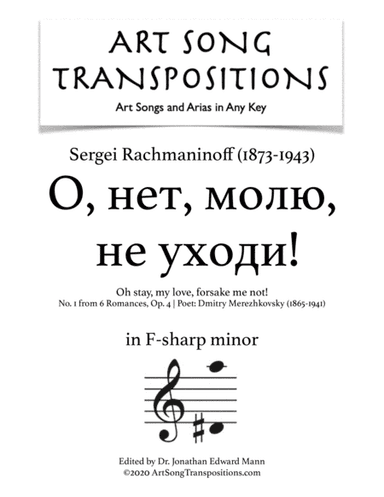 О, нет, молю, не уходи! Op. 4 no. 1 (transposed to F-sharp minor) (arr. ArtSongTranspositions.com)
