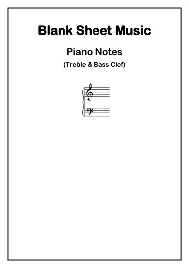 Blank Sheet Music Piano Notes (Treble & Bass Clef)