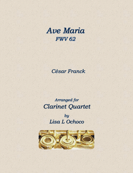 Ave Maria FWV 62 for Clarinet Quartet (arr. Lisa L Ochoco)
