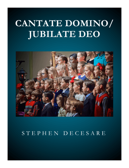 Cantate Domino / Jubilate Deo (arr. Stephen DeCesare)