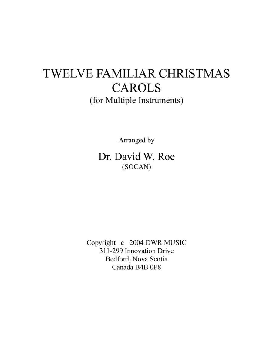 Twelve Familiar Christmas Carols (for Multiple Instruments) are. Dr. David W. Roe (SOCAN) (arr. Dr. David W. Roe (SOCAN))