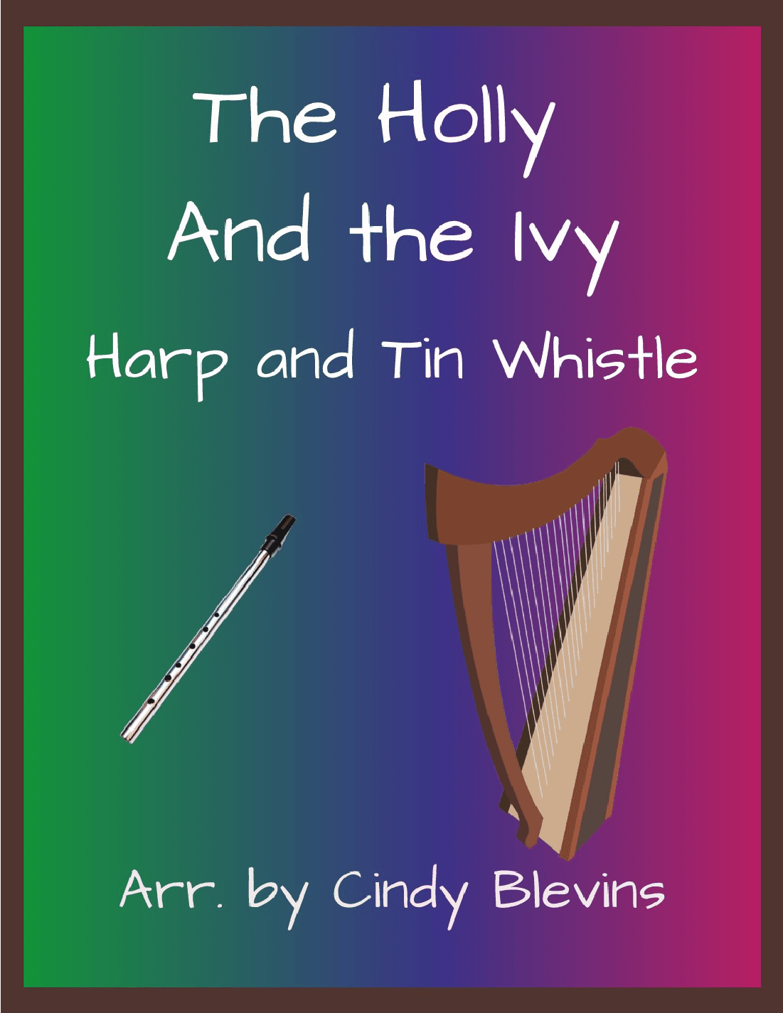 The Holly And the Ivy, Harp and Tin Whistle (D) (arr. Cindy Blevins)