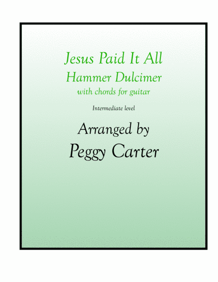 Jesus Paid It All Hammer Dulcimer Solo (arr. Peggy Carter)