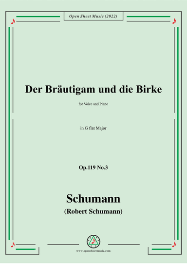 Schumann-Der Brautigam und die Birke,Op.119 No.3,in G flat Major (arr. OSM Press)