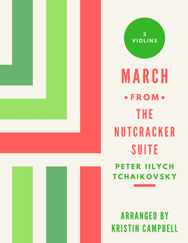 March, from the Nutcracker Suite, for 3 violins (arr. Kristin Coleman Campbell)