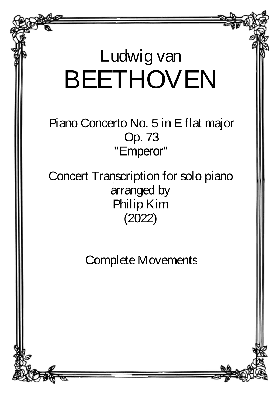 Beethoven Piano Concerto No. 5 Op. 73 "Emperor" Concert Transcription for Solo Piano (Complete) (arr. Philip Kim)